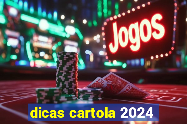 dicas cartola 2024